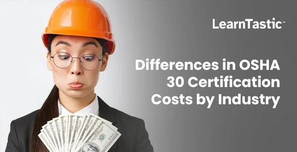 Differences in OSHA 30 Certification Costs by Industry